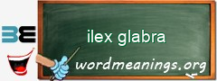 WordMeaning blackboard for ilex glabra